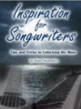 Inspiration for Songwriters: Tips and Tricks to Unlocking the Muse